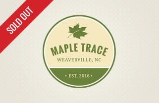 Maple Trace Sold Out